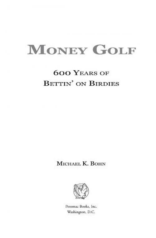 Cover of the book Money Golf by Michael K. Bohn, Potomac Books Inc.