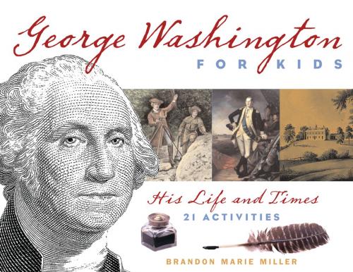 Cover of the book George Washington for Kids by Brandon Marie Miller, Chicago Review Press