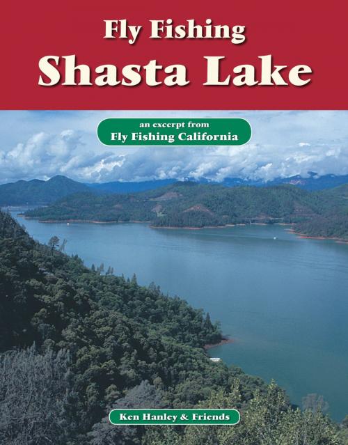 Cover of the book Fly Fishing Shasta Lake by Ken Hanley, No Nonsense Fly Fishing Guidebooks