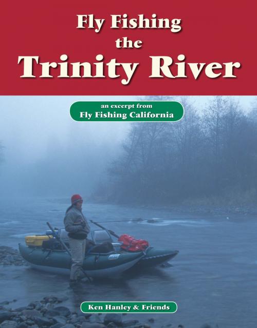 Cover of the book Fly Fishing Trinity River by Ken Hanley, No Nonsense Fly Fishing Guidebooks