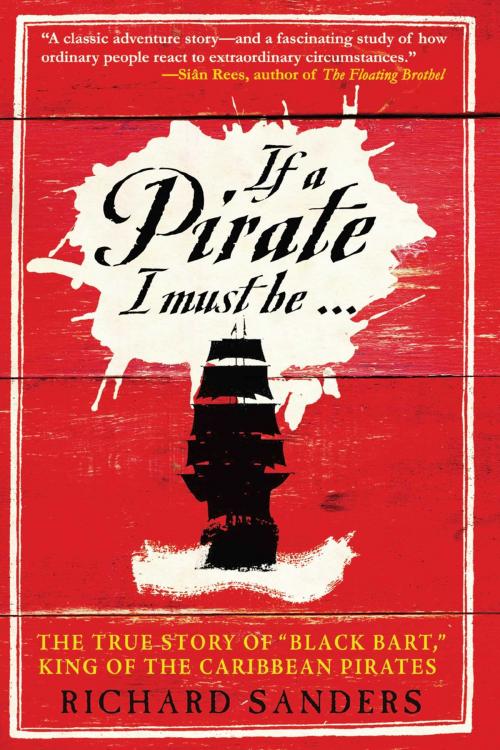Cover of the book If a Pirate I Must Be by Richard Sanders, Skyhorse