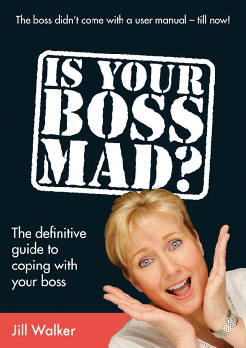 Cover of the book Is Your Boss Mad? by Jill Walker, Crown House Publishing