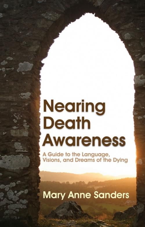 Cover of the book Nearing Death Awareness by Mary Anne Sanders, Jessica Kingsley Publishers