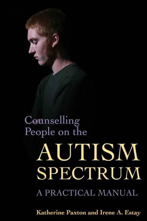 Cover of the book Counselling People on the Autism Spectrum by Katherine Paxton, Irene Estay, Jessica Kingsley Publishers