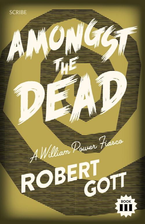 Cover of the book Amongst the Dead by Robert Gott, Scribe Publications Pty Ltd