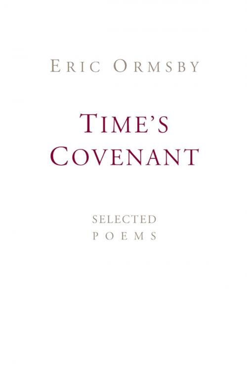 Cover of the book Time's Covenant by Eric Ormsby, Biblioasis