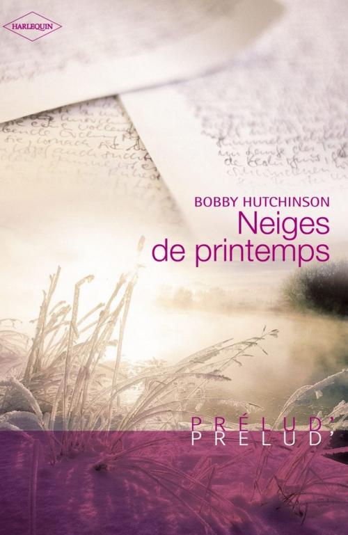 Cover of the book Neiges de printemps (Harlequin Prélud') by Bobby Hutchinson, Harlequin
