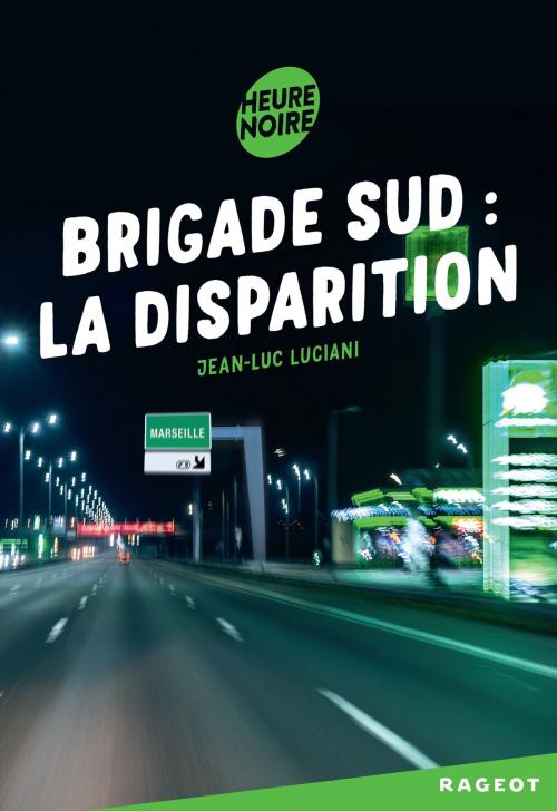 Cover of the book Brigade sud : la disparition by Jean-Luc Luciani, Rageot Editeur
