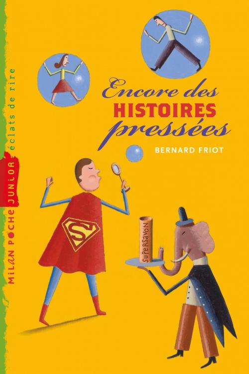 Cover of the book Encore des histoires pressées by Bernard Friot, Editions Milan