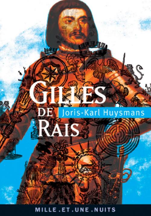 Cover of the book Gilles de Rais by Joris-Karl Huysmans, Fayard/Mille et une nuits