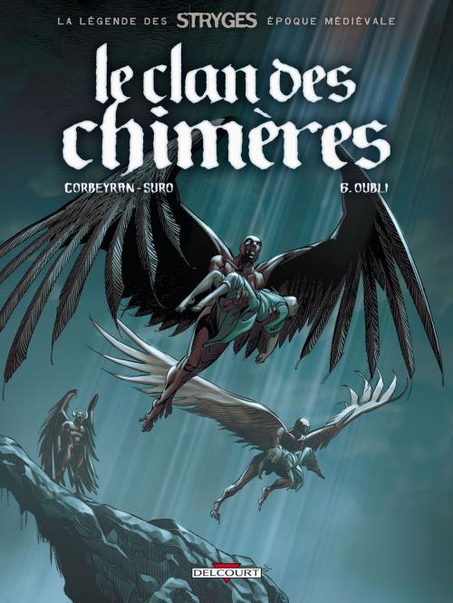 Cover of the book Le Clan des chimères T06 by Eric Corbeyran, Michel Suro, Delcourt