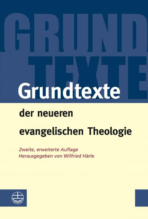 Cover of the book Grundtexte der neueren evangelischen Theologie by , Evangelische Verlagsanstalt