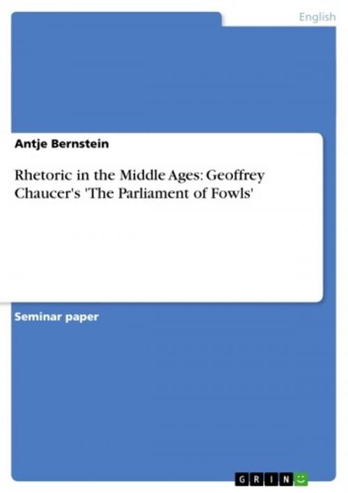 Cover of the book Rhetoric in the Middle Ages: Geoffrey Chaucer's 'The Parliament of Fowls' by Antje Bernstein, GRIN Publishing