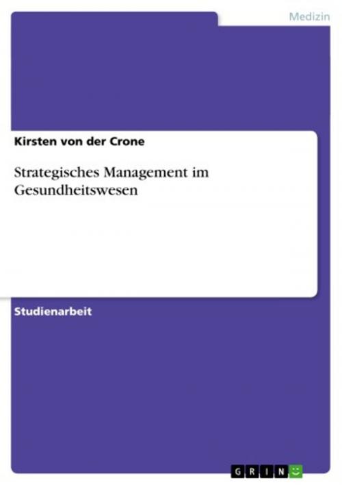 Cover of the book Strategisches Management im Gesundheitswesen by Kirsten von der Crone, GRIN Verlag