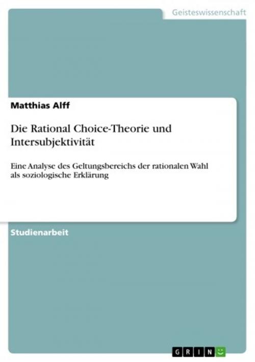 Cover of the book Die Rational Choice-Theorie und Intersubjektivität by Matthias Alff, GRIN Verlag