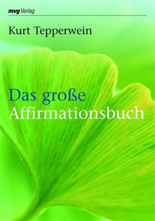 Cover of the book Das große Affirmationsbuch by Kurt Tepperwein, mvg Verlag