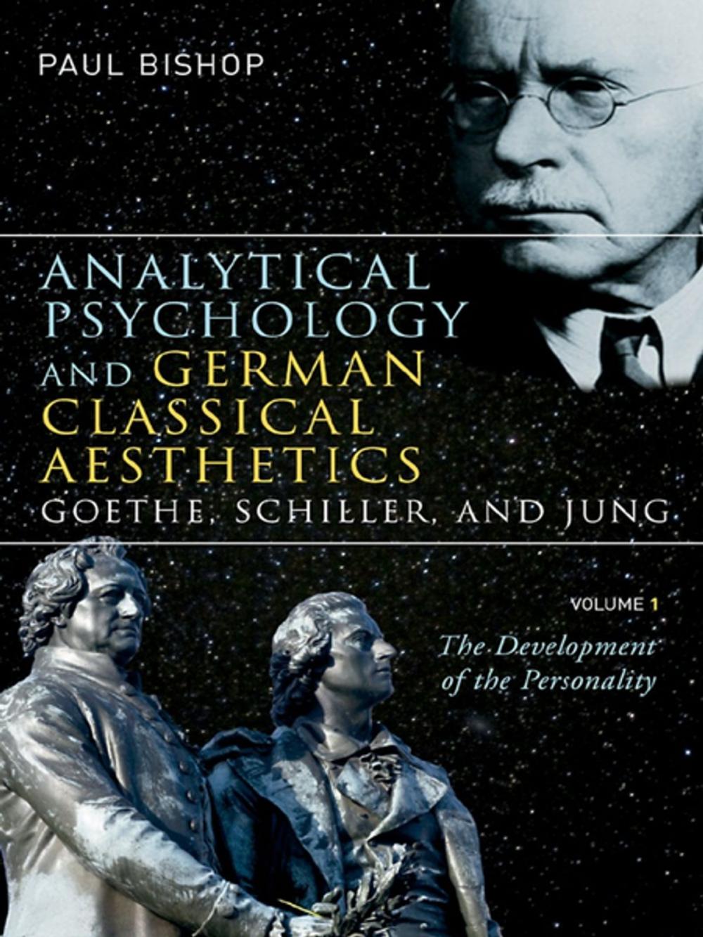 Big bigCover of Analytical Psychology and German Classical Aesthetics: Goethe, Schiller, and Jung, Volume 1