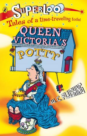 Cover of the book Superloo: Queen Victoria's Potty by Sonya Hartnett