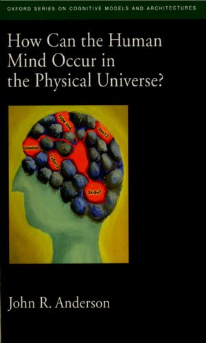 Cover of the book How Can the Human Mind Occur in the Physical Universe? by 