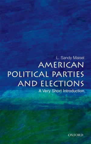 Cover of the book American Political Parties and Elections: A Very Short Introduction by Robert F. Nagel