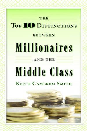 Cover of the book The Top 10 Distinctions Between Millionaires and the Middle Class by David Toussaint