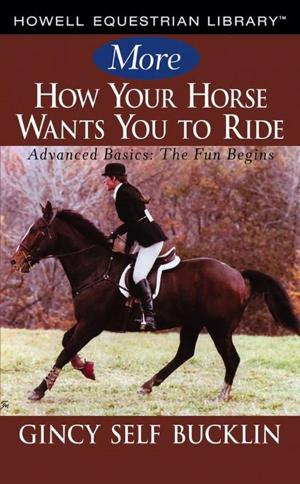 Cover of the book More How Your Horse Wants You to Ride by The Editors of Black Issues in Higher Education, James Anderson, Dara N. Byrne