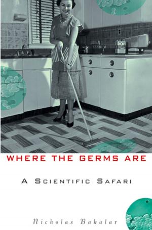 Cover of the book Where the Germs Are by Cary Hazlegrove