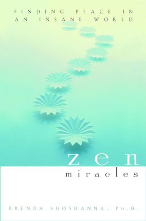 Cover of the book Zen Miracles by Dr. Stuart A. Copans, Rabbi Abraham J. Twerski, MD, Rabbi Kerry M. Olitzky