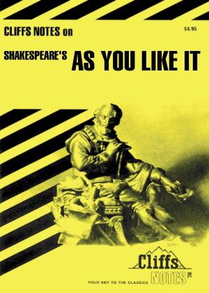 Cover of the book CliffsNotes on Shakespeare's As You Like It by 