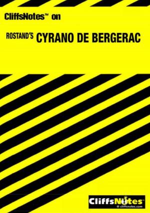 Cover of the book CliffsNotes on Rostand's Cyrano de Bergerac by Erica Silverman