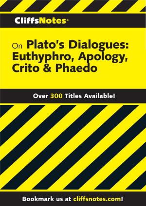 Cover of the book CliffsNotes on Plato's Dialogues: Euthyphro, Apology, Crito &amp; Phaedo by John Vernon, Susan Wyler