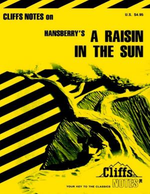 Cover of the book CliffsNotes on Hansberry's A Raisin in the Sun by Good Bite