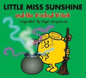 Cover of the book Little Miss Sunshine and the Wicked Witch by Annette LeBox