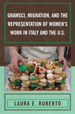 Cover of the book Gramsci, Migration, and the Representation of Women's Work in Italy and the U.S. by Brian Warby