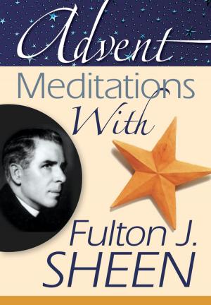 Cover of the book Advent Meditations With Fulton J. Sheen by Mark Haydu, LC, STL
