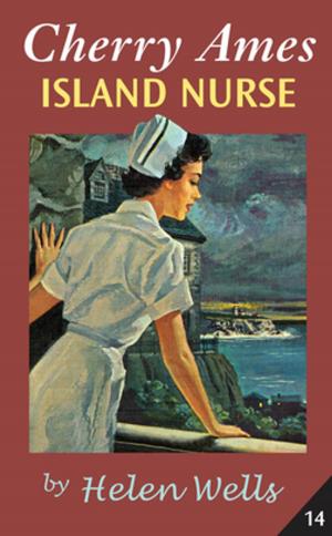 Cover of the book Cherry Ames Island Nurse by Helen Carcio, MS, MEd, ANP-BC, Mimi Secor, MS, RN, CS, FNP