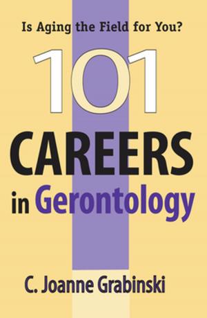 Cover of the book 101 Careers in Gerontology by Dr. Lori Katz, PhD