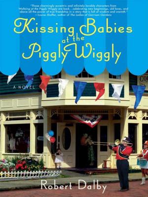 Cover of the book Kissing Babies at the Piggly Wiggly by Jory Strong