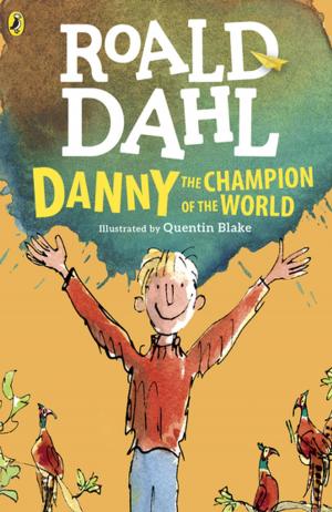 Cover of the book Danny the Champion of the World by Melanie Crowder