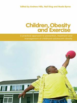 Cover of the book Children, Obesity and Exercise by Angela W. Little, Siri T. Hettige