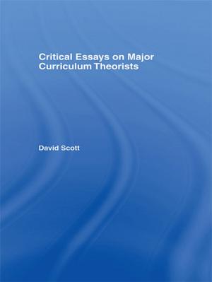 Cover of the book Critical Essays on Major Curriculum Theorists by Hagith Sivan