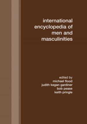 Cover of the book International Encyclopedia of Men and Masculinities by Barrie Gunter, Adrian Furnham, Russell Drakeley