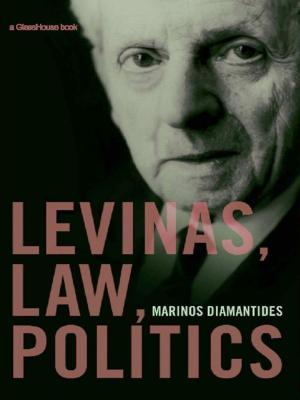 Cover of the book Levinas, Law, Politics by Yuepeng Zhao
