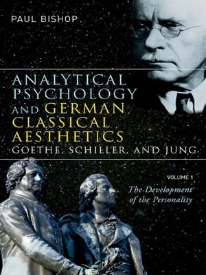 Cover of the book Analytical Psychology and German Classical Aesthetics: Goethe, Schiller, and Jung, Volume 1 by Jennifer Reek
