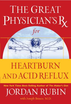 Cover of the book The Great Physician's Rx for Heartburn and Acid Reflux by Sophie Randall
