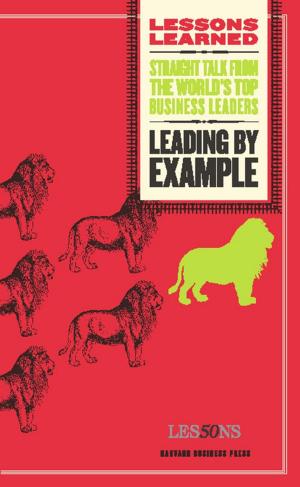 Cover of the book Leading by Example by Harvard Business Review, Karen Berman, Joe Knight, David A. Moss, Jeremy Hope