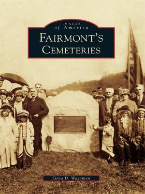 Cover of the book Fairmont's Cemeteries by Karen Lynn Jones Hall