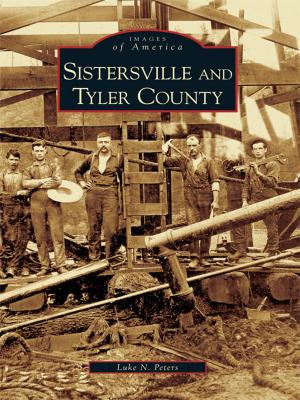Cover of the book Sistersville and Tyler County by Hardy Meredith, Archie P. McDonald