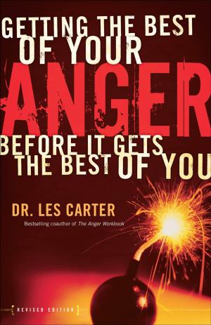 Cover of the book Getting the Best of Your Anger by Tommy Tenney, Mark Andrew Olsen