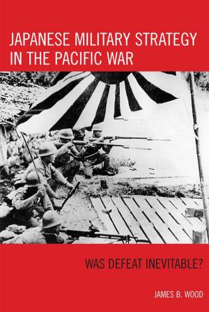 Cover of the book Japanese Military Strategy in the Pacific War by Mara Lee Grayson